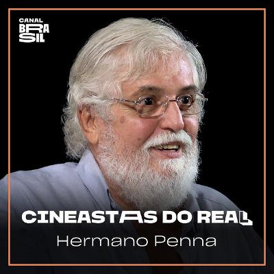 Hermano Penna | Cineastas do Real