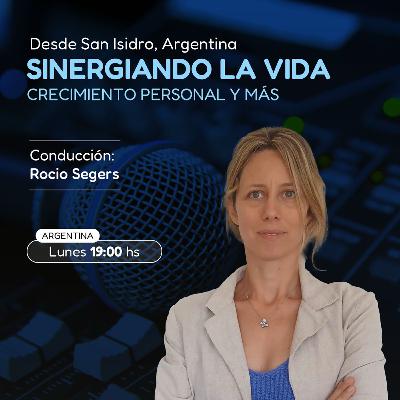 SINERGIANDO LA VIDA | Rocio Segers | Lunes 6 de Octubre