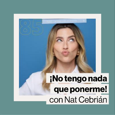 ¡No tengo nada que ponerme! con Nat Cebrián