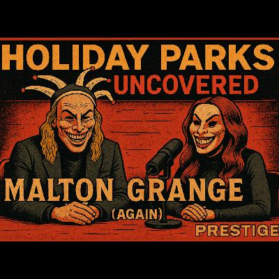Holiday Parks Uncovered - Episode 012 - Malton Grange  - Prestige