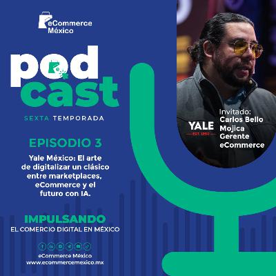 Yale México: El arte de digitalizar un clasico entre Marketplaces, eCommerce y el futuro con IA