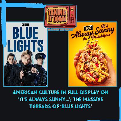 American Culture of 'It's Always Sunny...'; 'Blue Lights' Massive Threads American Culture of 'It's Always Sunny...'; 'Blue Lights' Massive Threads