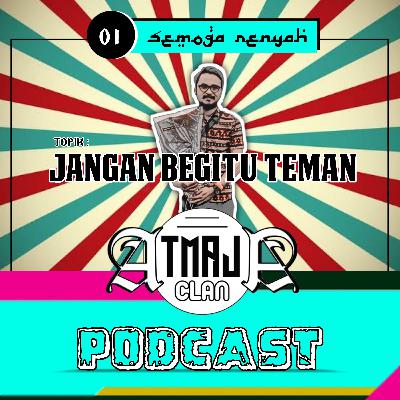 Jangan Begitu Teman
