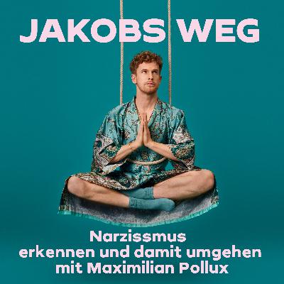 Narzissmus - erkennen und damit umgehen mit Maximilian Pollux Narzissmus - erkennen und damit umgehen mit Maximilian Pollux