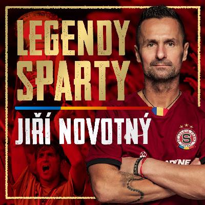 LEGENDY SPARTY #001 | JIŘÍ NOVOTNÝ: Z diskotéky na Real, z VIPu do kotle. Co Hřebík, Ščasný a Ježek?