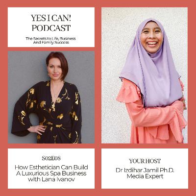 S02E08- How aesthetician can build a luxurious spa business with Lana Ivanov