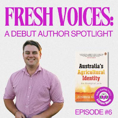 Fresh Voices: A Debut Author Spotlight - Episode 6: Joshua Gilbert