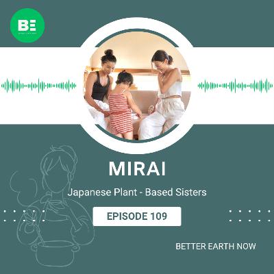 #109【Japan Plant-Based Sisters MIRAI】世界に日本のプラントベース料理の魅力を発信