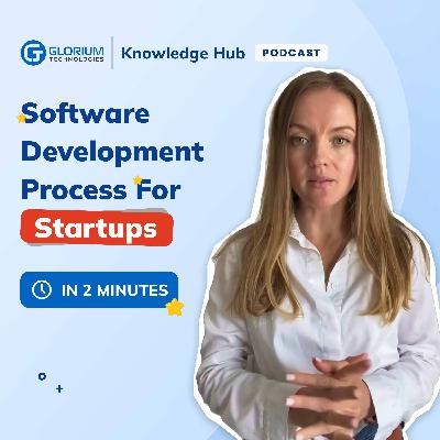 Software Development Process for Startups: From Vision to Product Software Development Process for Startups: From Vision to Product