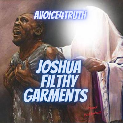 JOSHUA’S FILTHY GARMENTS