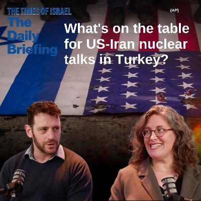 What's on the table for US-Iran nuclear talks in Turkey?