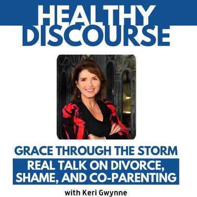 Grace Through the Storm: Real Talk on Divorce, Shame, and Co-Parenting with Grace