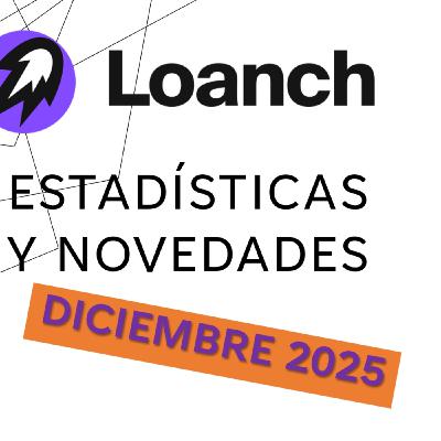 LOANCH DICIEMBRE 2025- ¡Estadísticas, Novedades y mucho más!