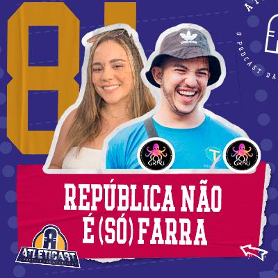 #81 - “REPÚBLICA NÃO É (SÓ) FARRA!” - Com o G.R.A.U Udi