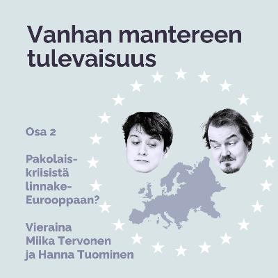 Vanhan mantereen tulevaisuus: Pakolaiskriisistä linnake-Eurooppaan?