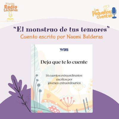 Los Pequeños Cuentan- "El monstruo de tus temores" cuento escrito por Naomi Balderas