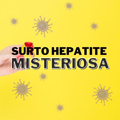 Hepatite de causa misteriosa. Hepatite de causa misteriosa.
