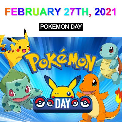 February 27th: Pokemon Day! February 27th: Pokemon Day!