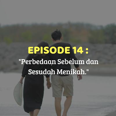 EP14 Cerita Kita - Perbedaan Sebelum dan Sesudah Menikah EP14 Cerita Kita - Perbedaan Sebelum dan Sesudah Menikah
