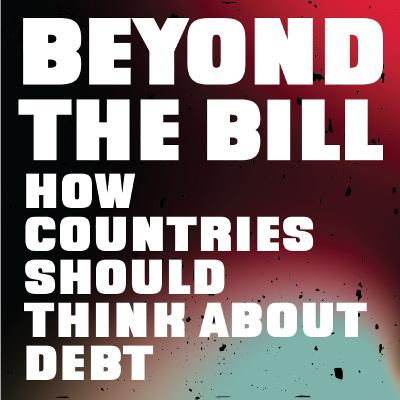 Beyond the Bill: How Countries Should Think About Debt