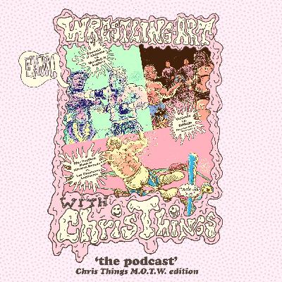 Wrestling Art w/ Chris Things Ep. 92 - MOTW w/ Jaims Vanderbeek: Tripleheader Sin Limite Wrestling Art w/ Chris Things Ep. 92 - MOTW w/ Jaims Vanderbeek: Tripleheader Sin Limite