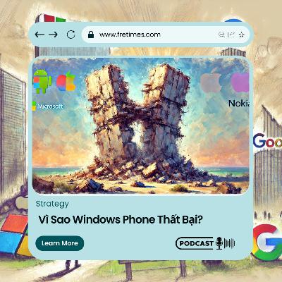 Vì Sao Windows Phone Thất Bại? Vì Sao Windows Phone Thất Bại?