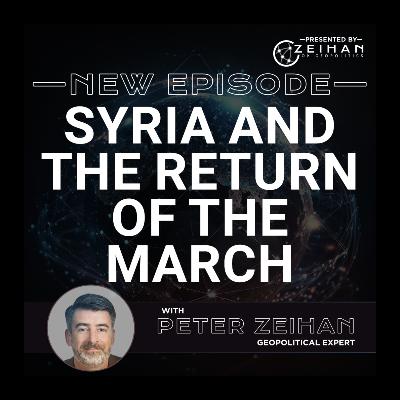 Syria and the Return of the March || Peter Zeihan