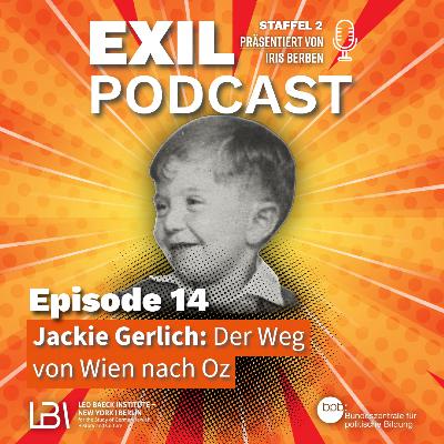 Exil #14 Jackie Gerlich - Der Weg von Wien nach Oz Exil #14 Jackie Gerlich - Der Weg von Wien nach Oz