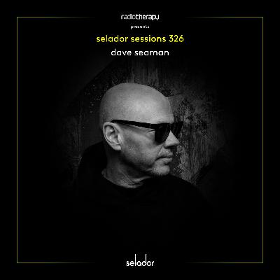 Selador Sessions 326 | Dave Seaman's Radio Therapy