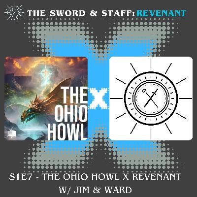 S1E7: The Ohio Howl x Revenant w/ Jim & Ward