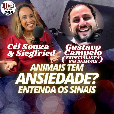 ANIMAIS TEM ANSIEDADE? ENTENDA OS SINAIS - Gustavo Campelo - Divã Podcast #95 ANIMAIS TEM ANSIEDADE? ENTENDA OS SINAIS - Gustavo Campelo - Divã Podcast #95