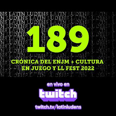 Crónica del ENJM + Cultura en Juego y LL Fest 2022 - LL Podcast 189 Crónica del ENJM + Cultura en Juego y LL Fest 2022 - LL Podcast 189
