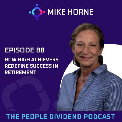 Episode 088: How High Achievers Redefine Success in Retirement
