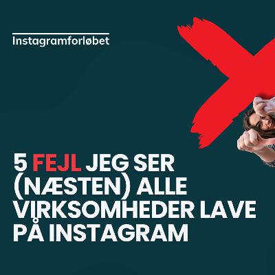 5 fejl jeg ser (næsten) alle virksomheder lave på Instagram ❌