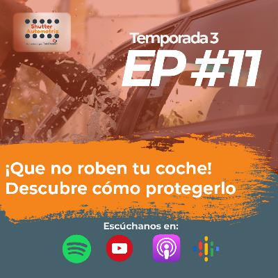 ¡Que no roben tu auto! Descubre cómo protegerlo - Shutter Automotriz - Episodio 11 T3 ¡Que no roben tu auto! Descubre cómo protegerlo - Shutter Automotriz - Episodio 11 T3