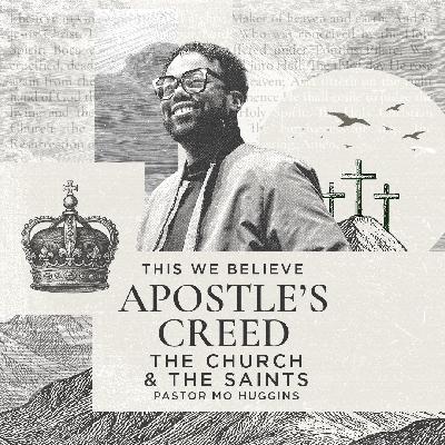 This We Believe: Apostle's Creed - The Church & the Saints