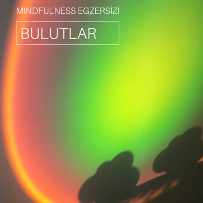Mindfulness Görselleştirme Egzersizleri | Gökyüzündeki Bulutlar