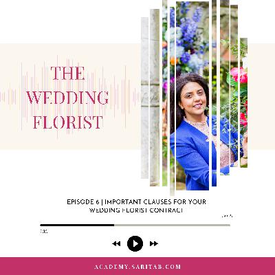 Episode 6 | Important Clauses for your Wedding Florist Contract Episode 6 | Important Clauses for your Wedding Florist Contract