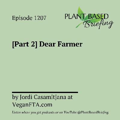 1207: [Part 2] Dear Farmer by Jordi Casamitjana at VeganFTA.com