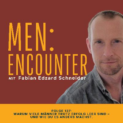 Warum viele Männer trotz Erfolg leer sind – und wie du es anders machst.