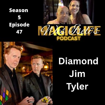 Wes Iseli's Magiclife Podcast S5E47 (Diamond Jim Tyler)