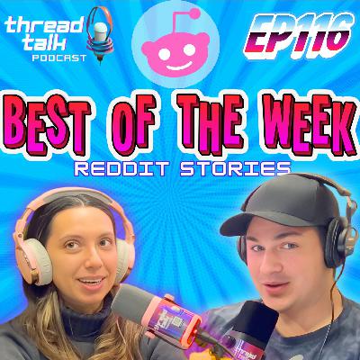 EP116: Best Reddit Stories of the Week!