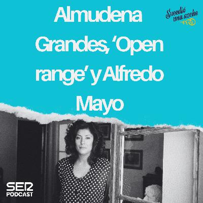 Almudena Grandes, ‘Open range’ y Alfredo mayo