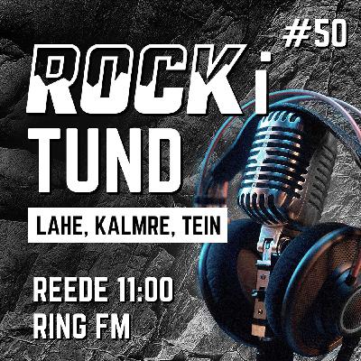 ROCKI TUND #50 - 15.03.24 - 💥 JUUBELISAADE 💥
