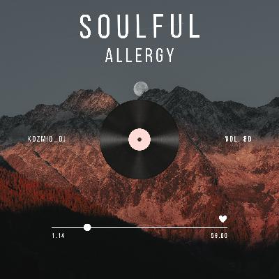 Soulful Allergy Vol.80 Soulful Allergy Vol.80