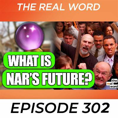 NAR's Fate Less Certain Than Ever | The Real Word 302