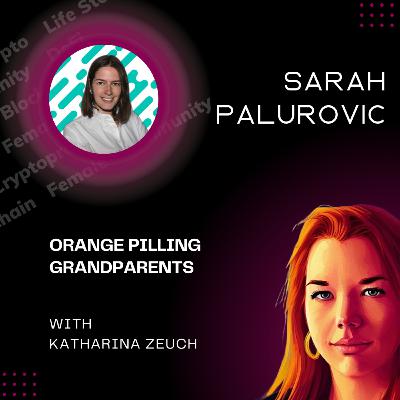 "Orange Pilling Grandparents" with Sarah Palurovic