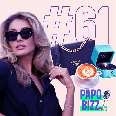 Papo Bizz #61 | BRANDING EXPERIENCE DE LUXO: POR QUE MARCAS ESTÃO APOSTANDO EM EXPERIÊNCIAS