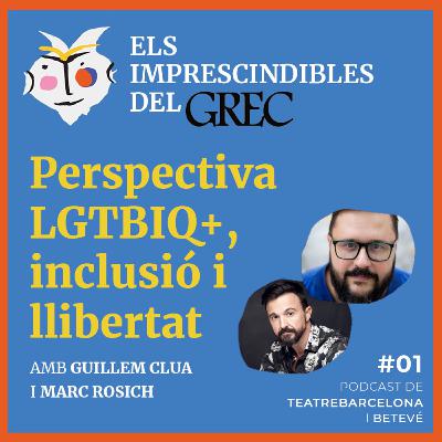 Perspectiva LGTBIQ+, inclusió i llibertat, amb Guillem Clua i Marc Rosich - ELS IMPRESCINDIBLES DEL GREC