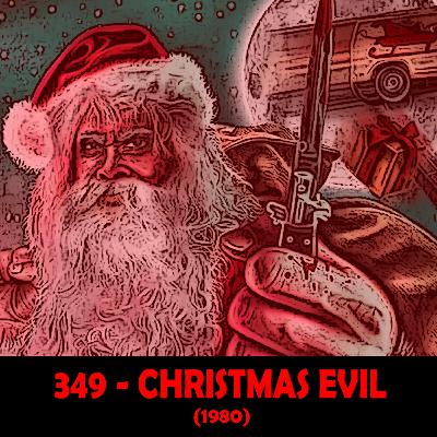 Episode 349 - Christmas Evil (1980)